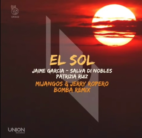 Jaime Garcia, Salva Di Noble, Patrizia Ruiz – El Sol (Jerry Ropero & Mijangos Remix)