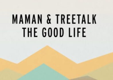 MaMan, Treetalk – The Good Life