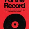 Nieuw boek over de Nederlandse dancescene gelanceerd: For The Record
